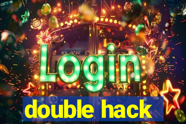 double hack